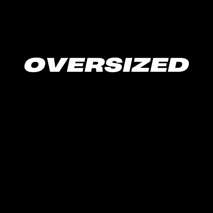 OVERSIZED